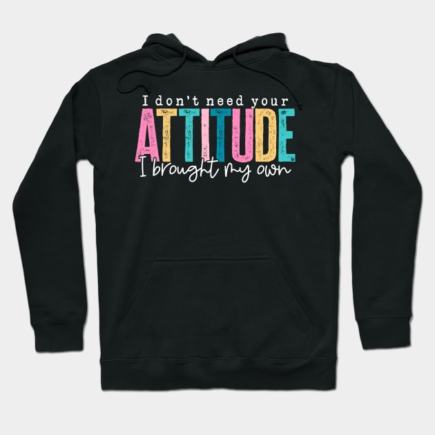 Don't Need Your Attitude (Dark) Hoodie by Arch City Tees